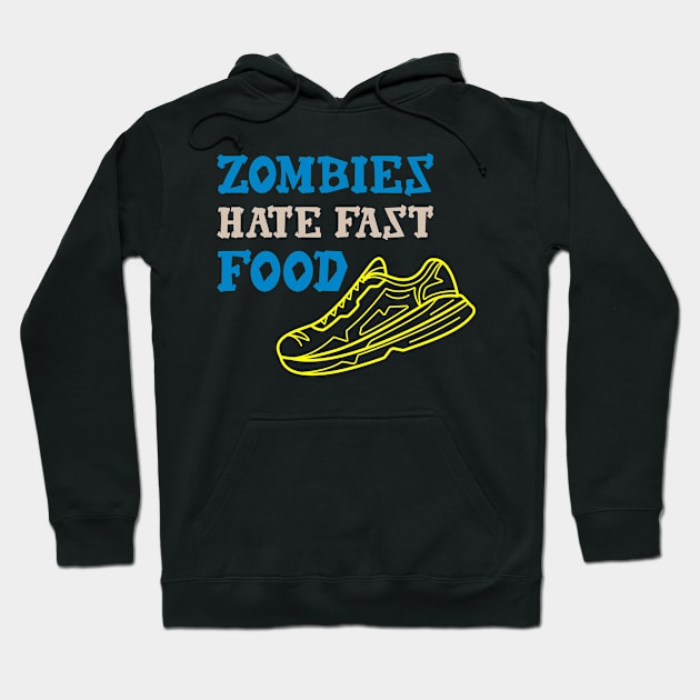 Zombies Hate Fast Food Hoodie by teweshirt